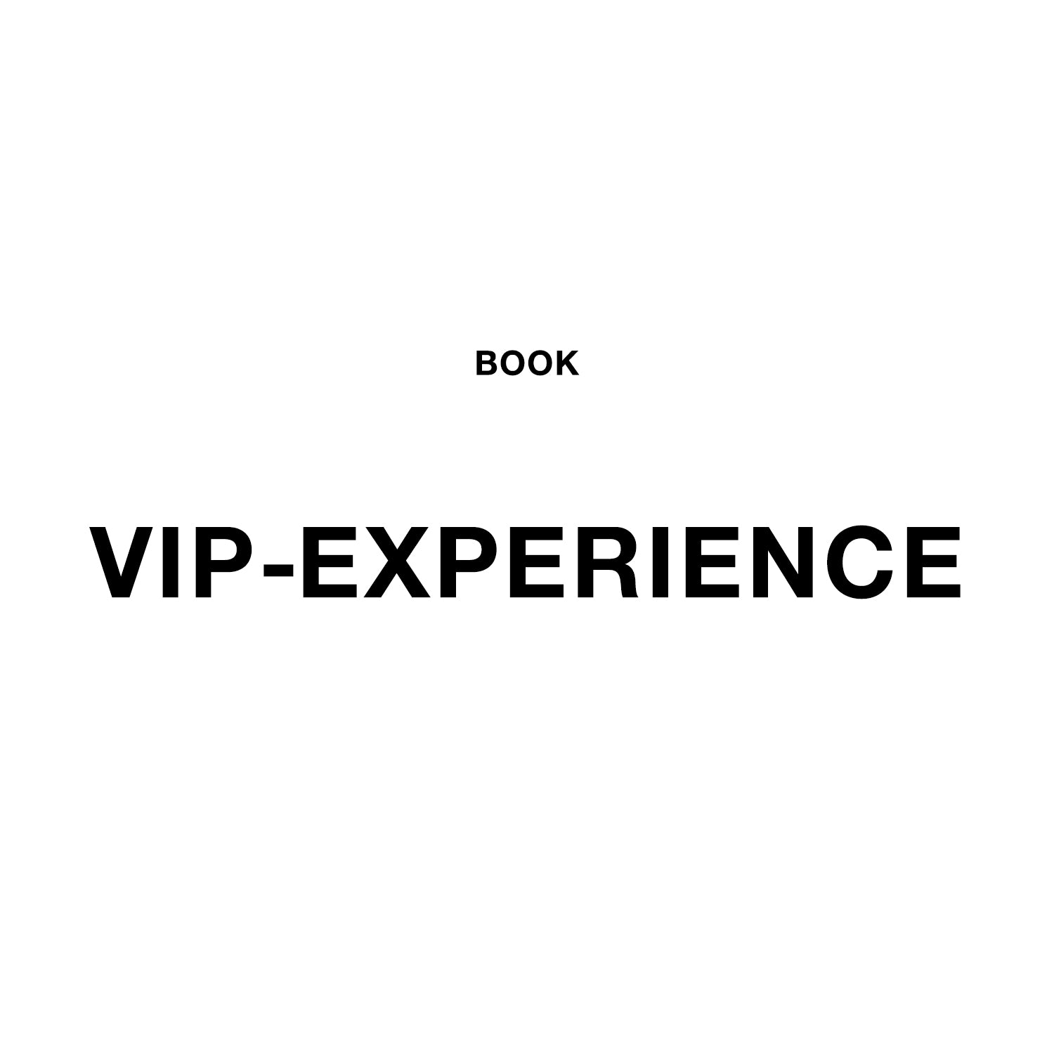 VIP Experience ($100 Non-refundable Deposit)